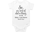 We Did A Thing (Customizable) Onesie©/Bodysuit