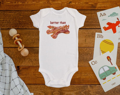 Better Than Bacon Onesie©/Bodysuit