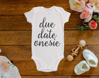 Due Date Onesie©/Bodysuit