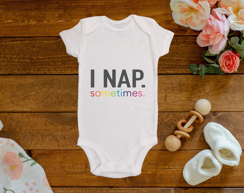 I Nap Sometimes Onesie©/Bodysuit